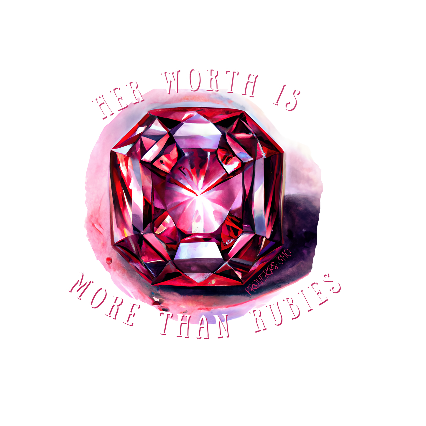 Pro 31:10 Woman She's Worth More than Rubies Tee